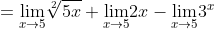 ={\lim_{x\rightarrow 5}} \sqrt[2]{5x}+ {\lim_{x\rightarrow 5}}2x- {\lim_{x\rightarrow 5}}3^{x}